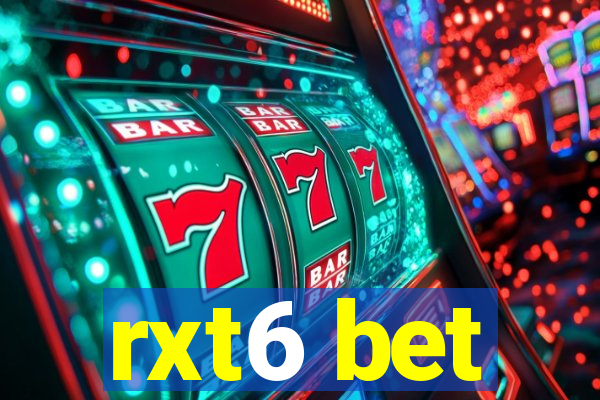 rxt6 bet