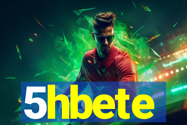 5hbete