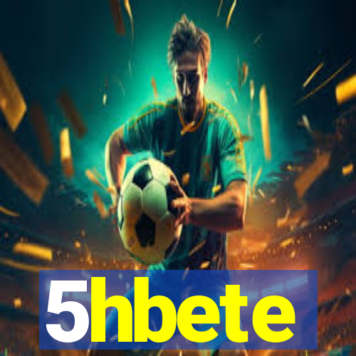 5hbete