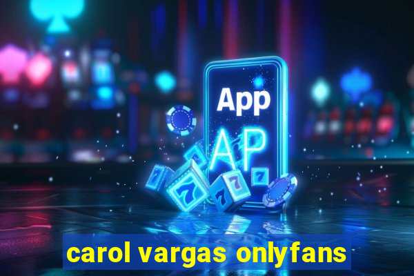 carol vargas onlyfans