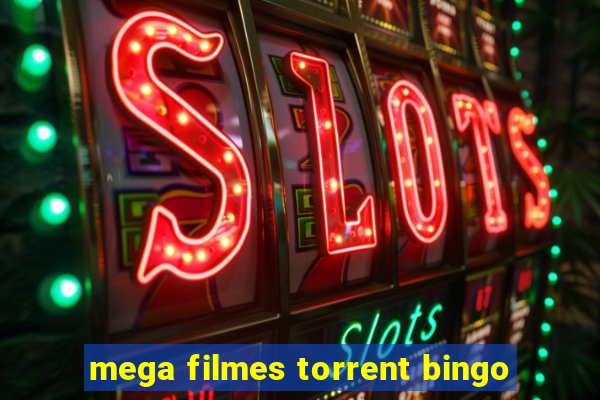 mega filmes torrent bingo