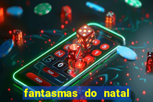 fantasmas do natal passado, presente e futuro fantasma do passado
