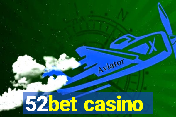 52bet casino