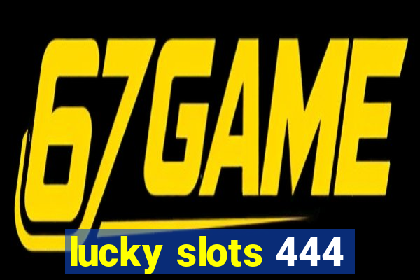 lucky slots 444