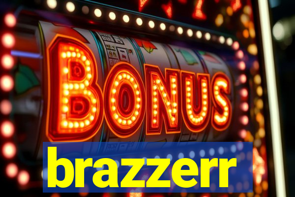 brazzerr