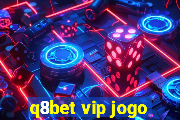 q8bet vip jogo
