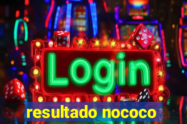 resultado nococo