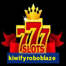 kiwifyroboblaze