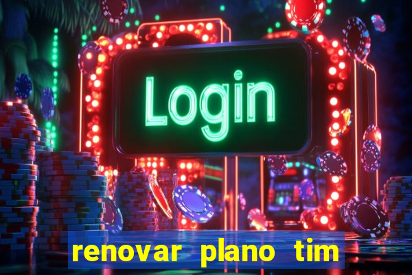 renovar plano tim beta por sms