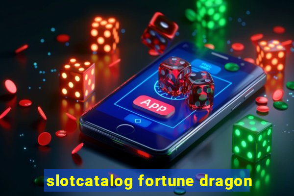 slotcatalog fortune dragon