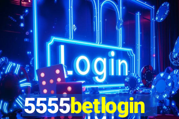 5555betlogin
