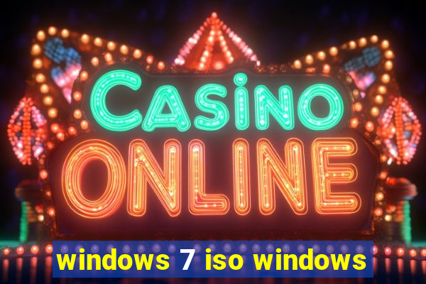 windows 7 iso windows