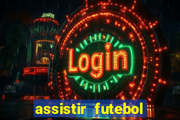assistir futebol multi max