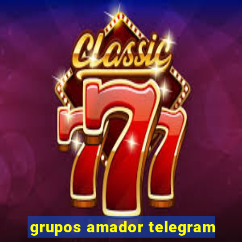 grupos amador telegram