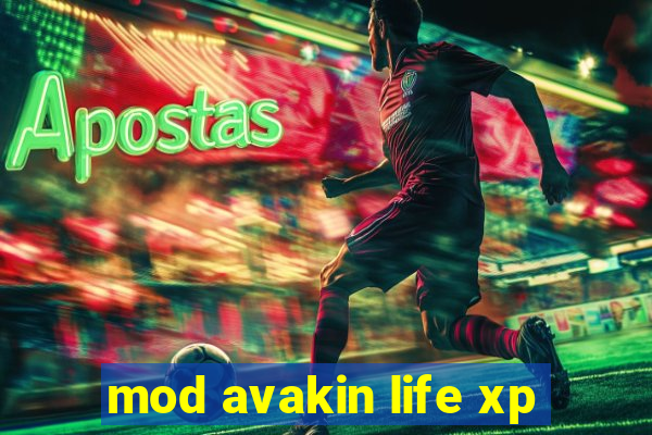 mod avakin life xp