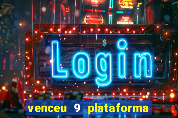 venceu 9 plataforma de jogos