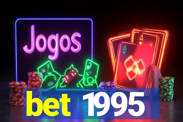 bet 1995