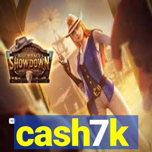 cash7k