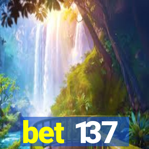 bet 137