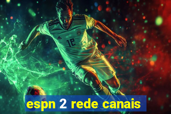 espn 2 rede canais