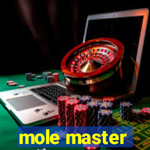 mole master