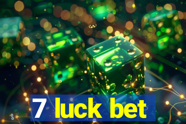 7 luck bet