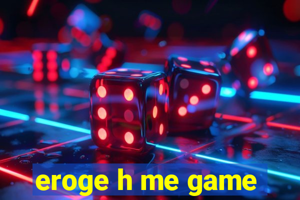 eroge h me game