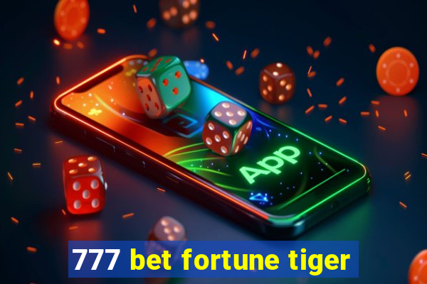 777 bet fortune tiger