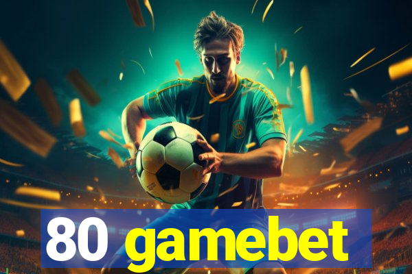 80 gamebet