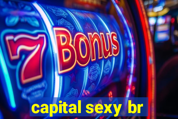 capital sexy br