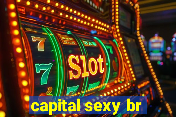 capital sexy br