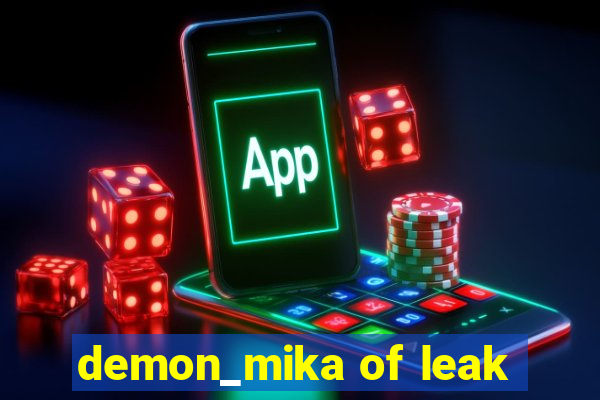 demon_mika of leak