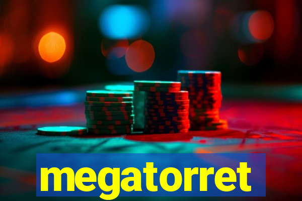 megatorret