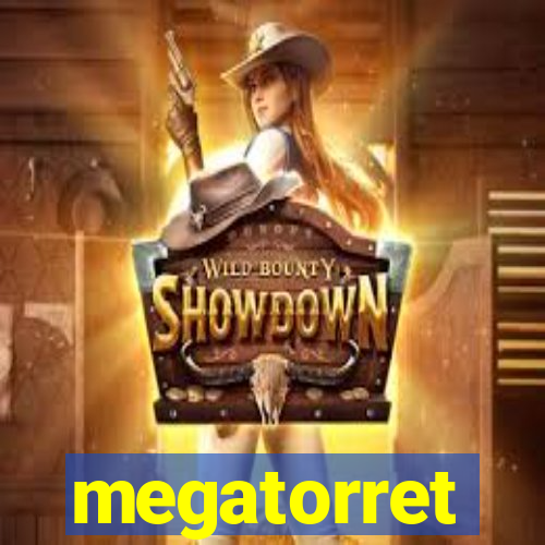 megatorret