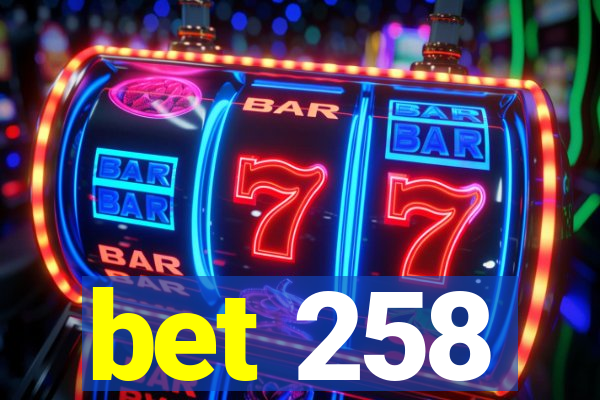 bet 258