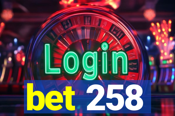 bet 258