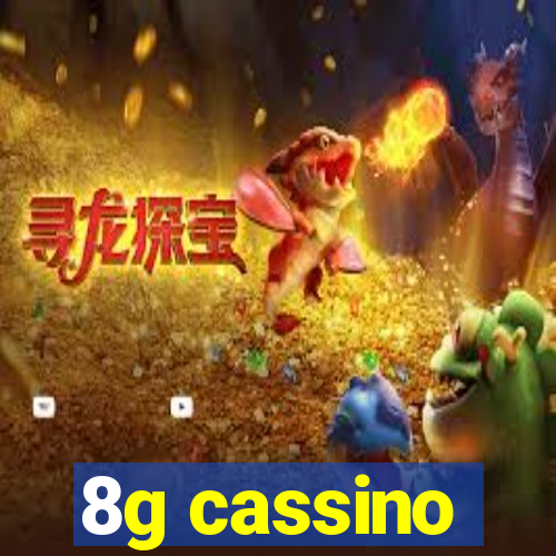 8g cassino