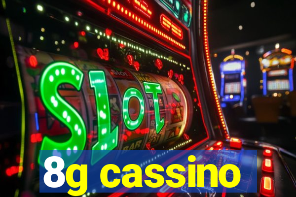 8g cassino