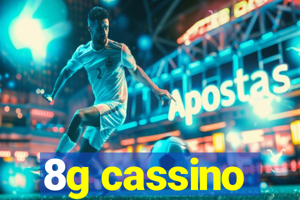 8g cassino