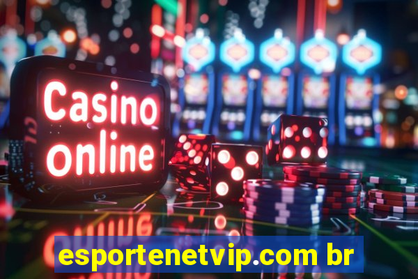 esportenetvip.com br