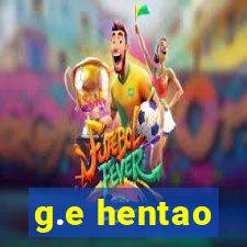 g.e hentao