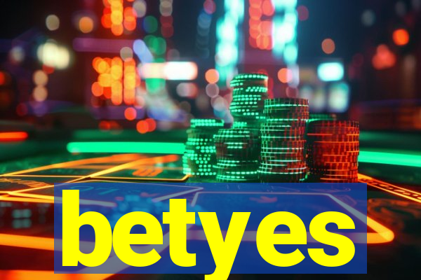 betyes