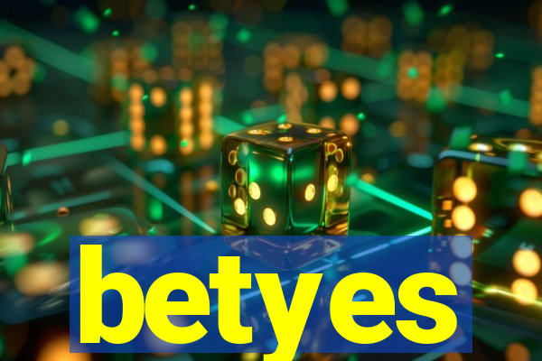 betyes