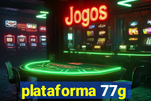 plataforma 77g