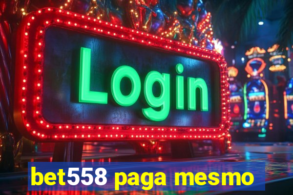 bet558 paga mesmo