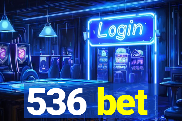 536 bet