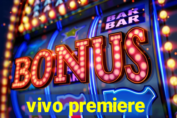 vivo premiere