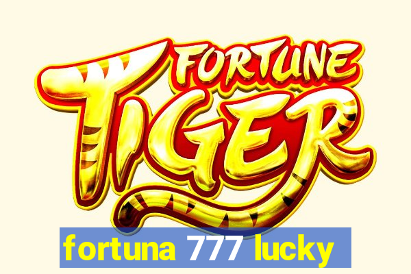 fortuna 777 lucky