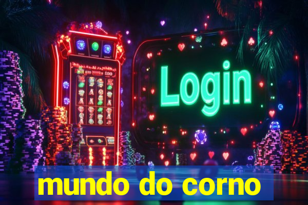 mundo do corno