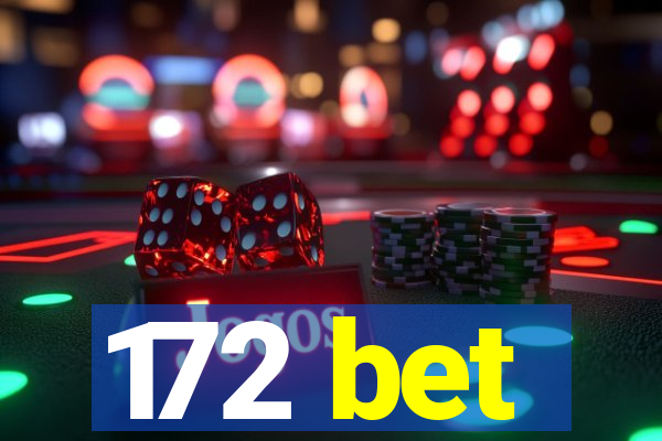 172 bet